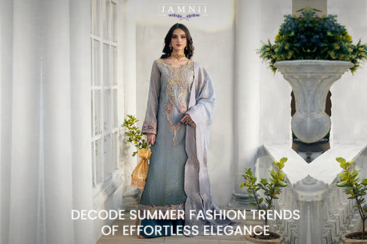 Pakistani Summer Fashion Trends
